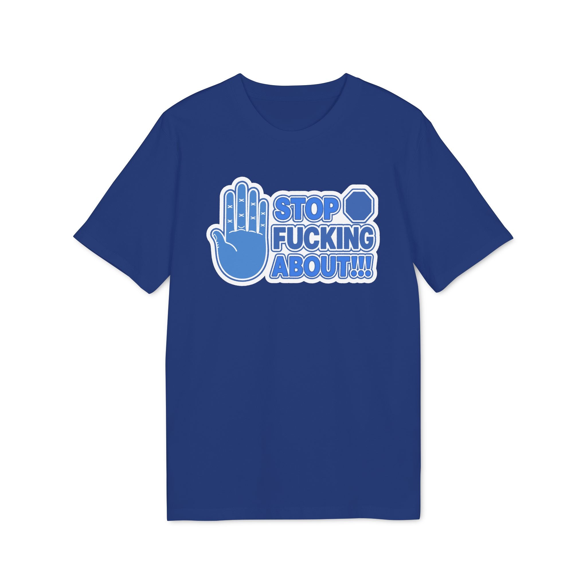 ✋ STOP FUCKING ABOUT! | Official GO Forth! T-Shirt | Large Chest Logo | Colour