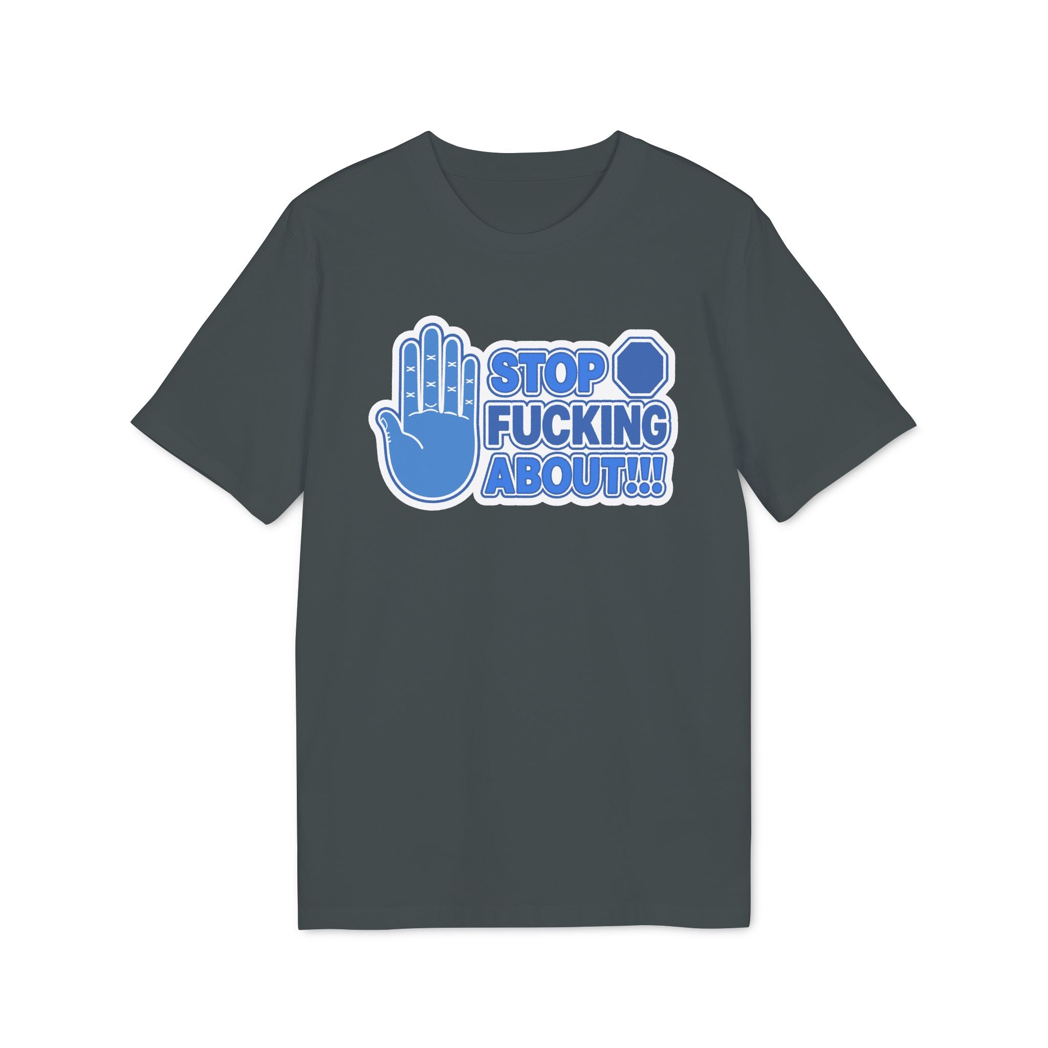 ✋ STOP FUCKING ABOUT! | Official GO Forth! T-Shirt | Large Chest Logo | Colour