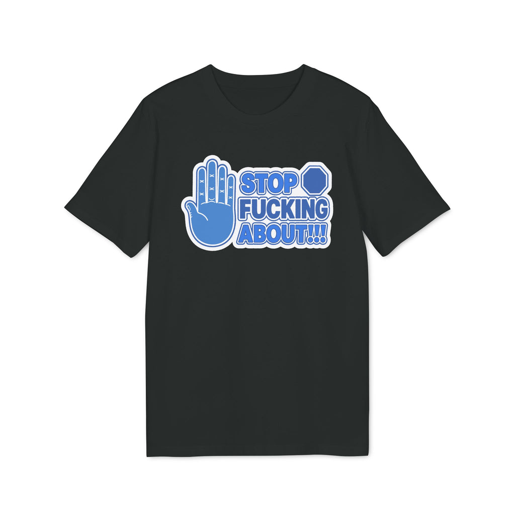 ✋ STOP FUCKING ABOUT! | Official GO Forth! T-Shirt | Large Chest Logo | Colour