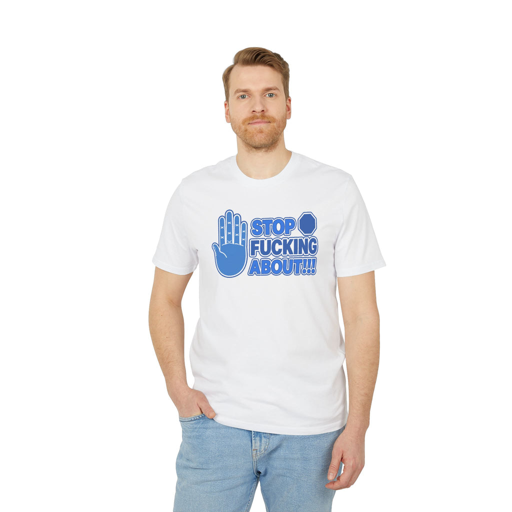 STOP FUCKING ABOUT! | Official GO Forth! T-Shirt | Large Chest Logo | White