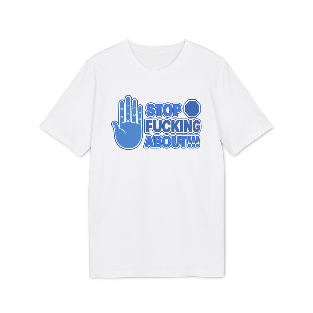 STOP FUCKING ABOUT! | Official GO Forth! T-Shirt | Large Chest Logo | White